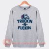 Atlanta Braves Truckin N Fuckin Sweatshirt On Sale