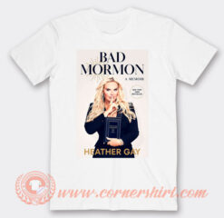 Bad Mormon Heather Gay T-Shirt On Sale