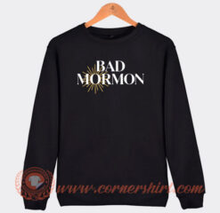 Bad Mormon Logo Sweatshirt On Sale