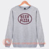 Beer Pizza Sweatshirt On Sale