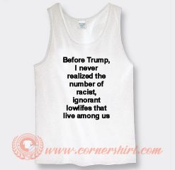 Before Trump I Never Realized The Number Of Racist Tank Top On Sale
