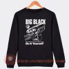 Big Black Do It Yourself Sweatshirt On Sale