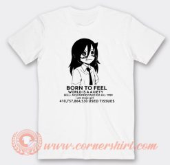 Born To Feel World Is A Axiety T-Shirt On Sale