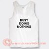 Busy Doing Nothing Tank Top On Sale