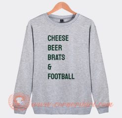 Cheese Beer Brats And Football Sweatshirt On Sale