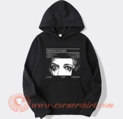 Destroy Lonely Love Last Forever Hoodie On Sale