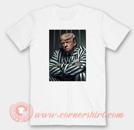 Donald Trump Is In Prison T-Shirt On Sale