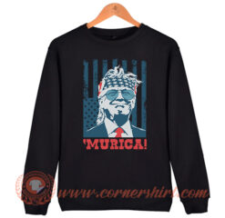 Donald Trump Murica Sweatshirt On Sale