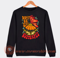 Don't Be Shy Butterfly Sweatshirt On Sale
