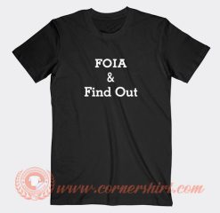 Foia and Find Out T-Shirt On Sale