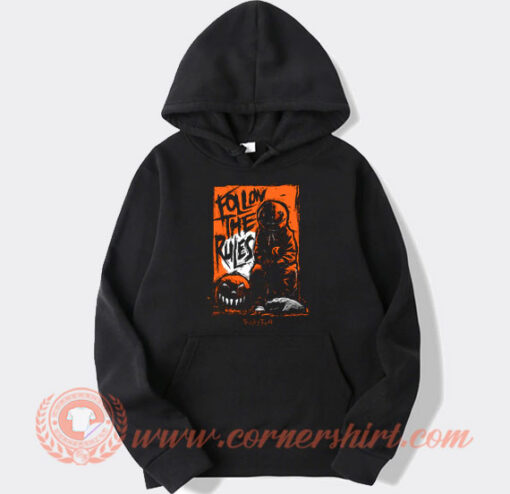 Follow The Rules Trick Or Treat Hoodie On Sale
