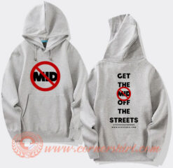 Get The Mid Off The Streets Hoodie On Sale