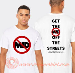 Get The Mid Off The Streets T-Shirt On Sale