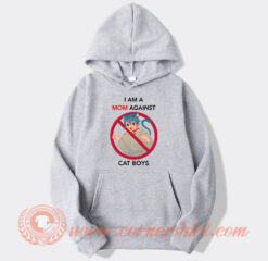 I Am A Mom Against Cat Boys Hoodie On Sale