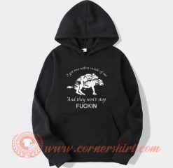 I Have Two Wolves Inside Of Me And They Won't Stop Fucking Hoodie On Sale