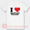I Love Hayley Williams T-Shirt On Sale