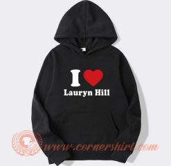 I Love Lauryn Hill Hoodie On Sale
