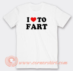I Love To Fart T-Shirt On Sale