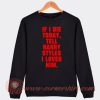If I Die Today Tell Harry Styles I Loved Him Sweatshirt On Sale