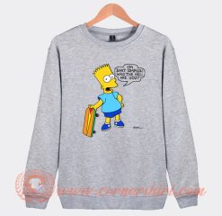 I’m Bart Simpson What The Hell Are You Sweatshirt On Sale
