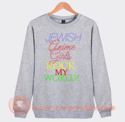 Jewish Anime Girls Rock My World Sweatshirt On Sale