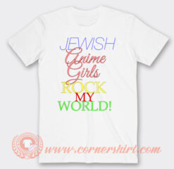 Jewish Anime Girls Rock My World T-Shirt On Sale