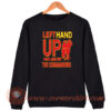 Left Hand Up The Commanders Sweatshirt On Sale
