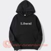 Liberal Hoodie On Sale