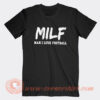 MILF Man I Love Football T-Shirt On Sale