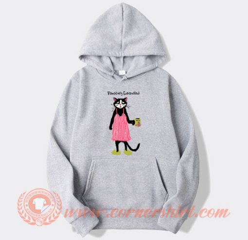 Pawsitively Exhausted Hoodie On Sale