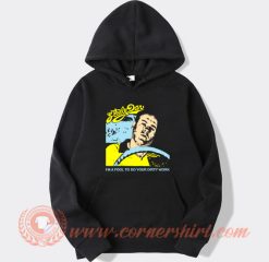 Steely Dan I’m A Fool To Do Your Dirty Work Hoodie On Sale