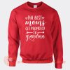 The Best Moms Get Promoted to Grandma Sweatshirt On Sale