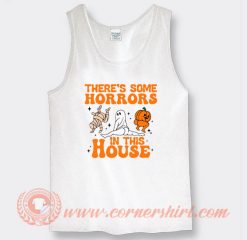 There's Some Horrors In This House Tank Top On Sale