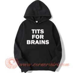 Tits For Brains Hoodie On Sale