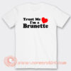 Trust Me I'm a Brunette T-Shirt On Sale