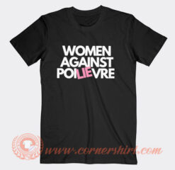 Women Against Poilievre T-Shirt On Sale