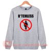 Bitchless Sweatshirt On Sale