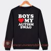 Boys Love My Autism Swag Sweatshirt On Sale