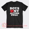 Boys Love My Autism Swag T-Shirt On Sale