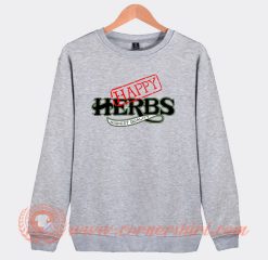 Cheech Marin Happy Herbs Finest Quality Sweatshirt On Sale
