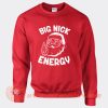 Christmas Big Nick Energy Sweatshirt On Sale