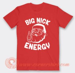 Christmas Big Nick Energy T-Shirt On Sale