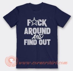 Dak Prescott Fuck Around And Find Out T-Shirt On Sale