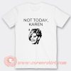 Devil Not Today Karen T-Shirt On Sale