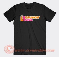 Drunkin' Cigs Dunkin Donut Parody T-Shirt On Sale