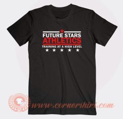 Future Star Athletics Training At a High Level T-Shirt On Sale