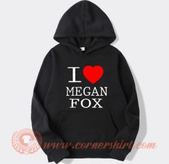 I Heart Megan Fox Hoodie On Sale