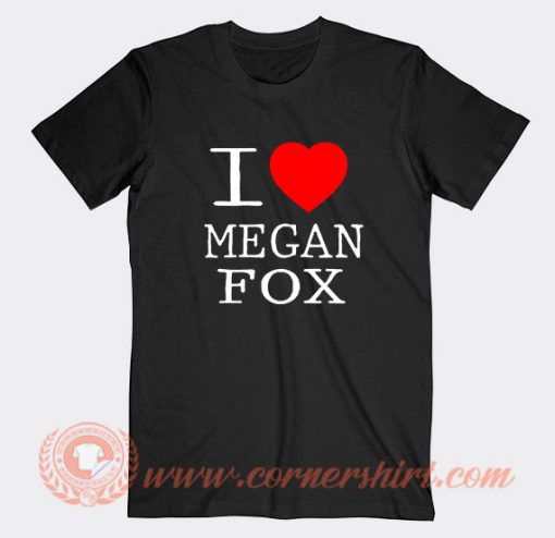 I Heart Megan Fox T-Shirt On Sale