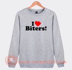 I Love Biters Sweatshirt On Sale