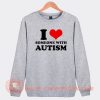I Love Someone With Autism Sweatshirt On Sale